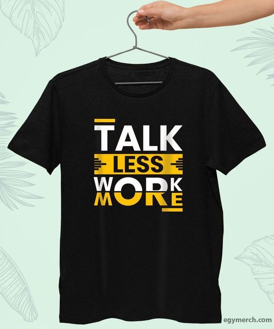 Talk Less Work More Graphic T-Shirt