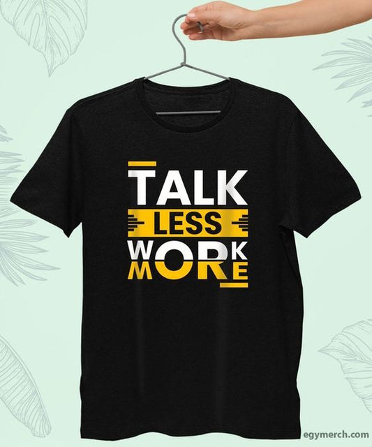 Talk Less Work More Graphic T-Shirt
